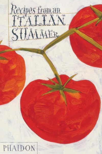Recipes From An Italian Summer by Phaidon Press