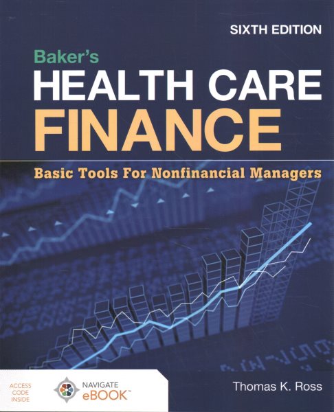 Baker's health care finance : basic tools for nonfinancial managers 