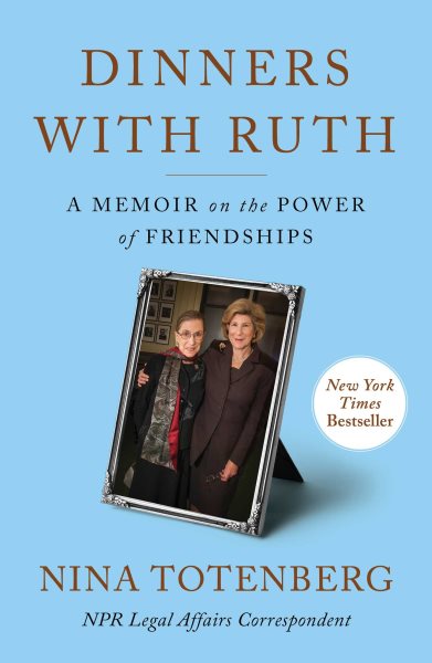Dinners With Ruth by Nina Totenberg